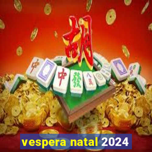 vespera natal 2024