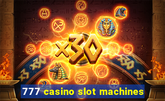 777 casino slot machines