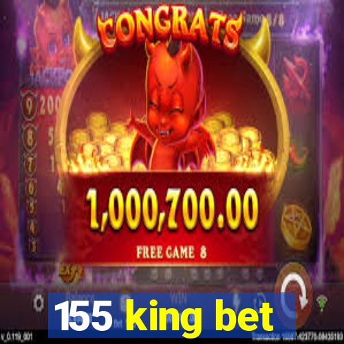 155 king bet