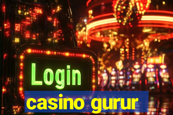 casino gurur