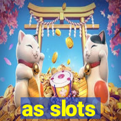 as slots