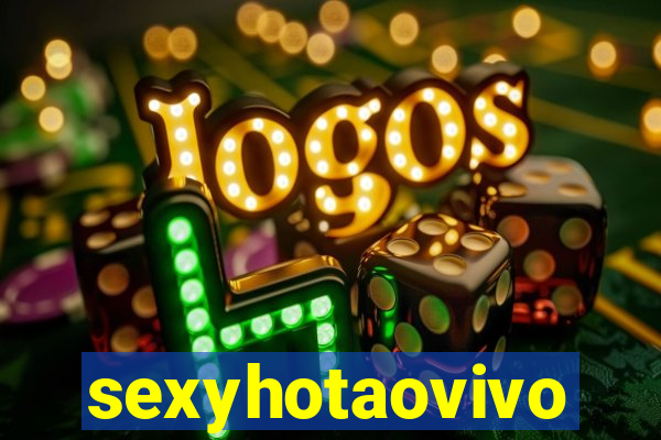 sexyhotaovivo