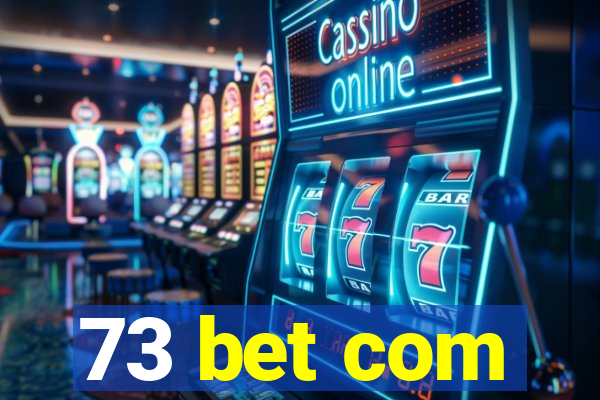 73 bet com