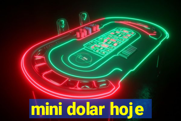 mini dolar hoje