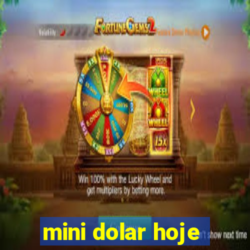 mini dolar hoje