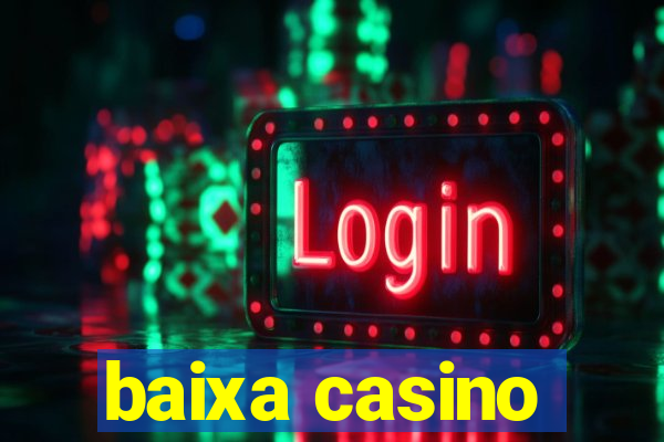 baixa casino