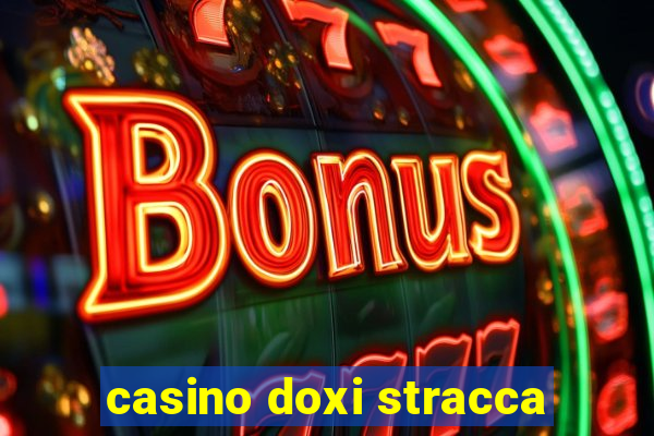 casino doxi stracca