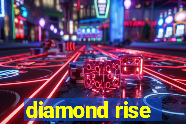 diamond rise