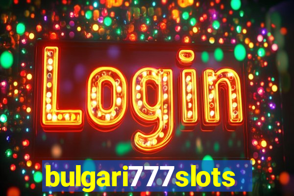 bulgari777slots.com