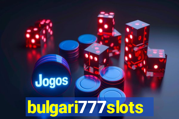 bulgari777slots.com