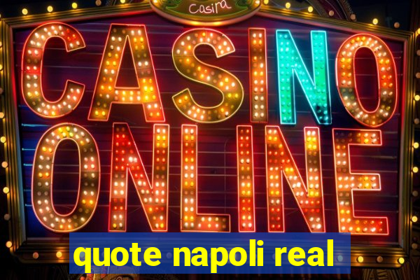 quote napoli real