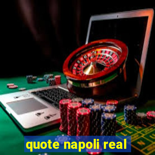 quote napoli real