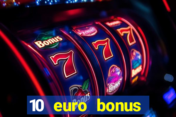 10 euro bonus casino ohne einzahlung