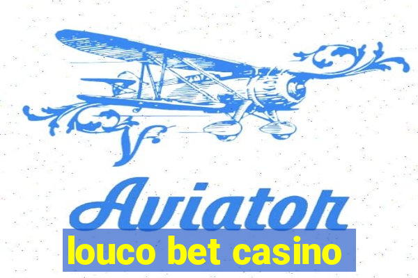 louco bet casino