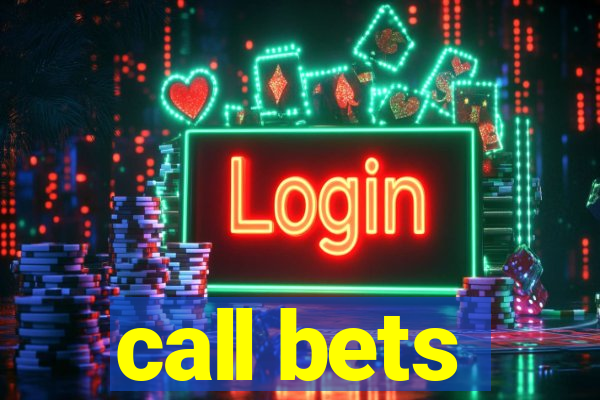 call bets