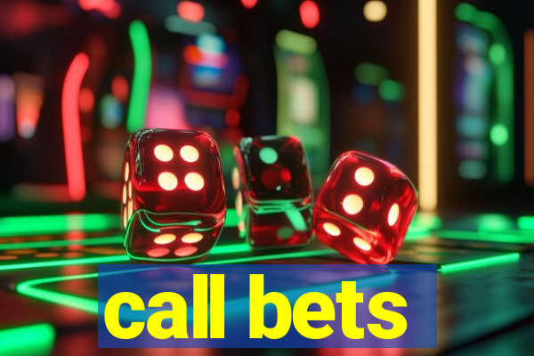 call bets