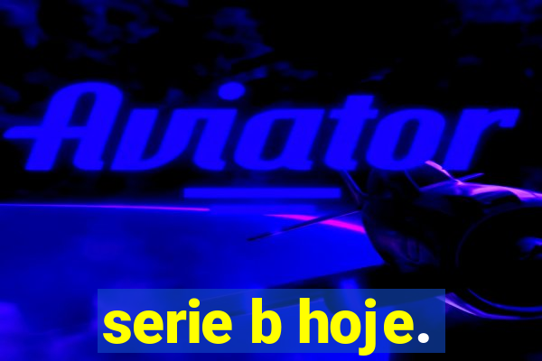 serie b hoje.