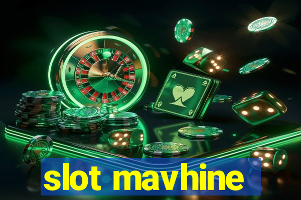 slot mavhine