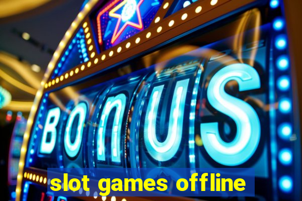 slot games offline