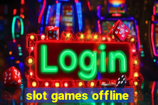 slot games offline