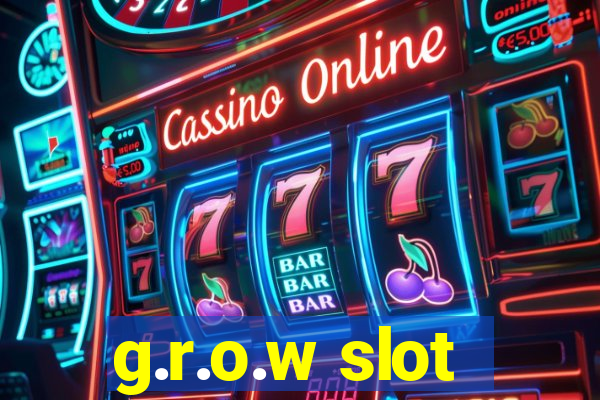 g.r.o.w slot