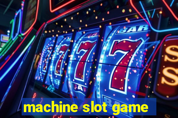 machine slot game