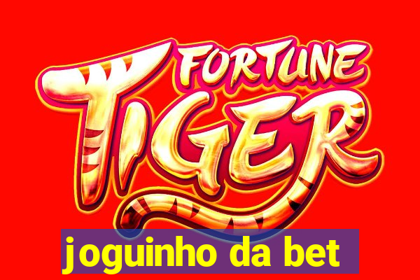 joguinho da bet