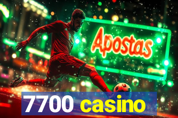 7700 casino