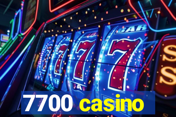 7700 casino