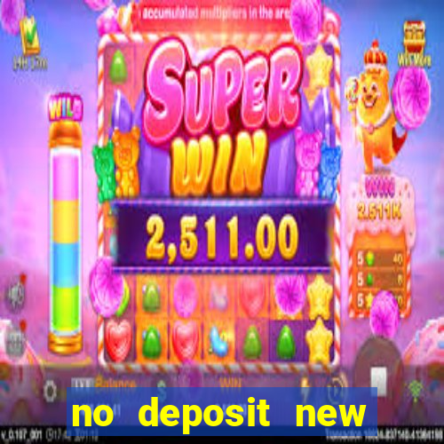 no deposit new online casinos