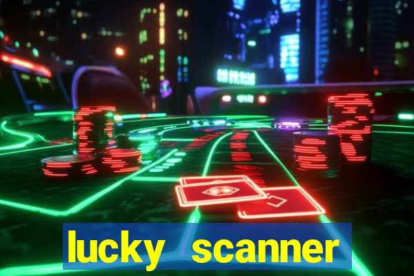 lucky scanner leitor da sorte