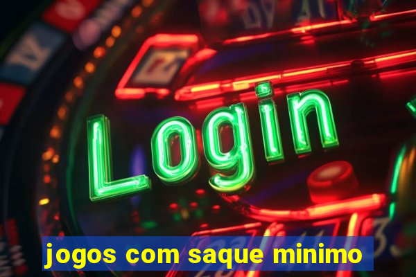 jogos com saque minimo