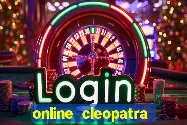 online cleopatra slots free