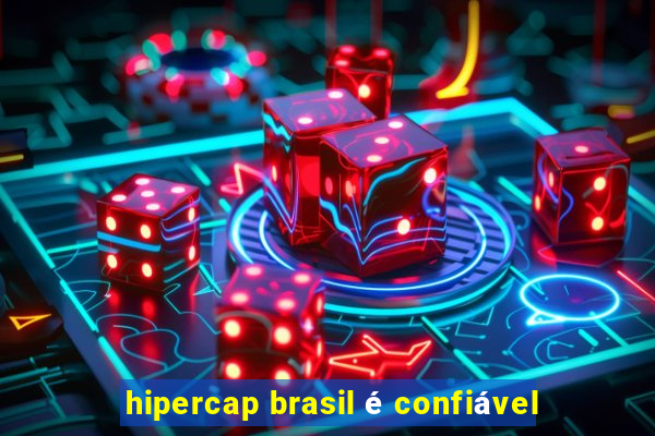 hipercap brasil é confiável