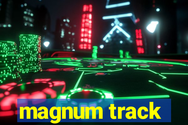 magnum track