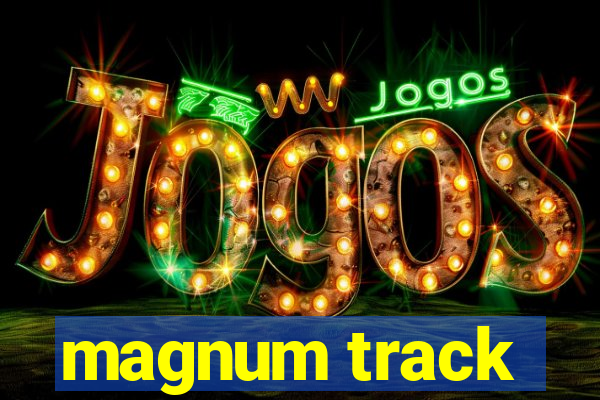 magnum track