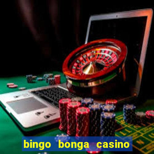 bingo bonga casino geen aanbetaling