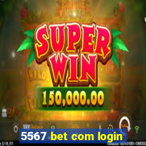 5567 bet com login