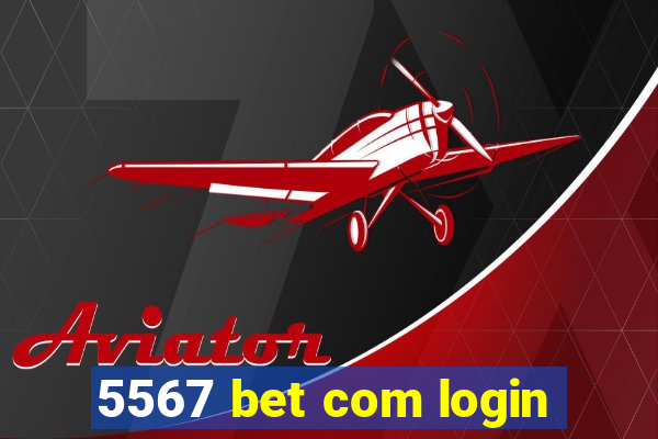 5567 bet com login