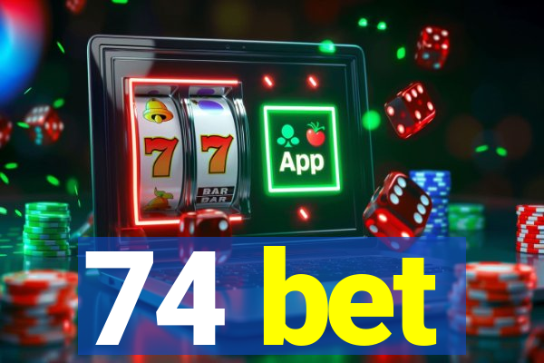 74 bet