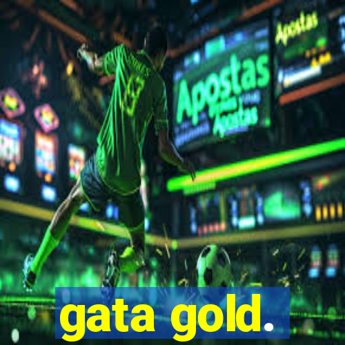 gata gold.