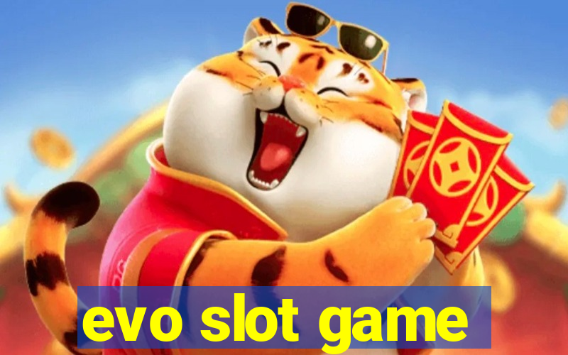 evo slot game