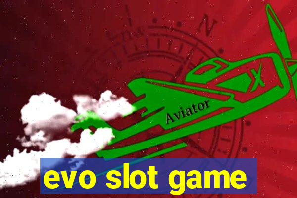 evo slot game