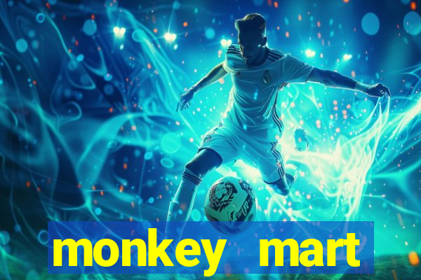 monkey mart dinheiro infinito