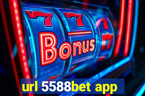 url 5588bet app