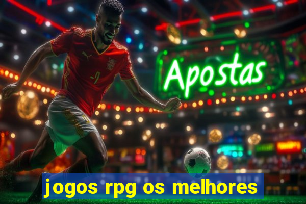 jogos rpg os melhores