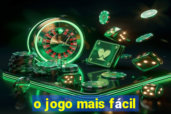 o jogo mais fácil