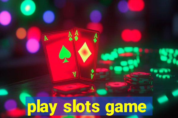 play slots game