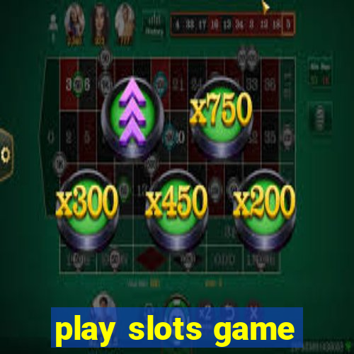 play slots game