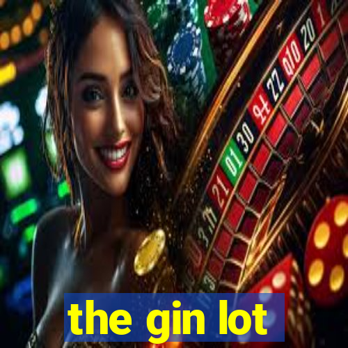 the gin lot